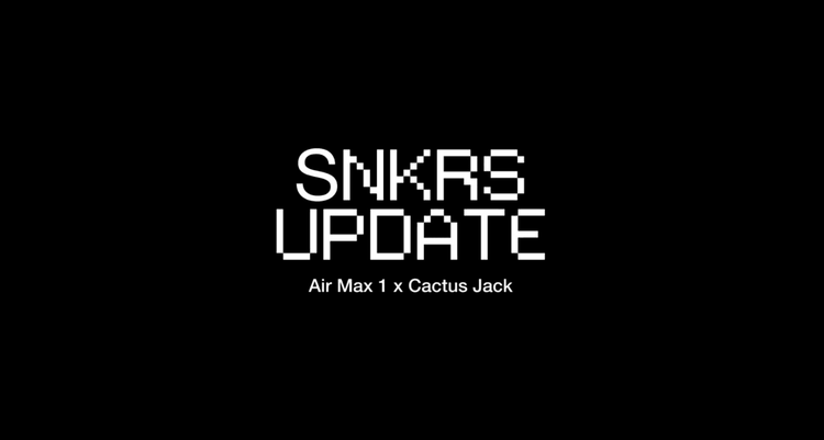 Nike SNKRS Air Max 1 Cactus Jack Travis scott shoe release postponed cancelled